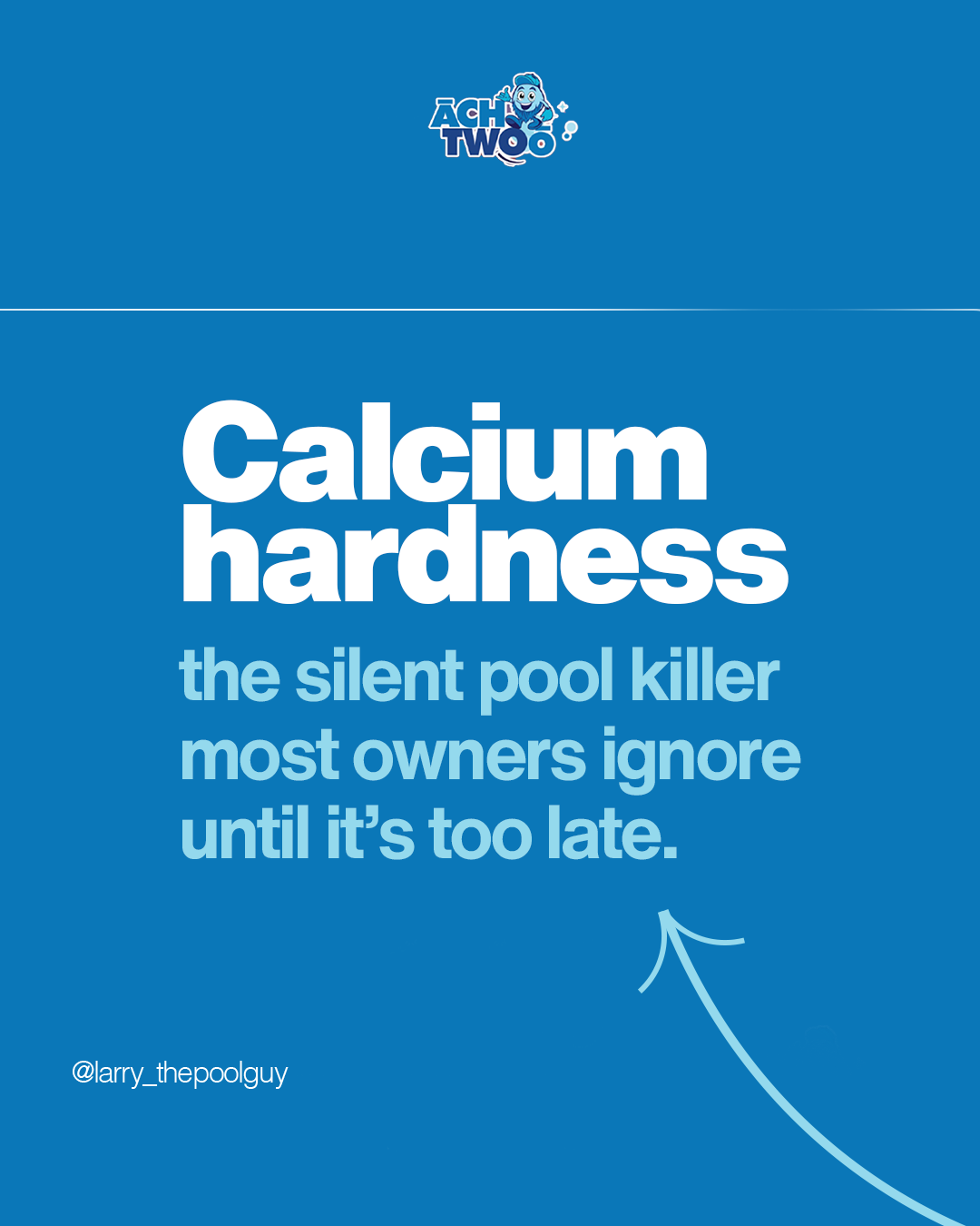 WHAT IS CALCIUM HARDNESS IN A POOL AND WHY DOES IT MATTER?