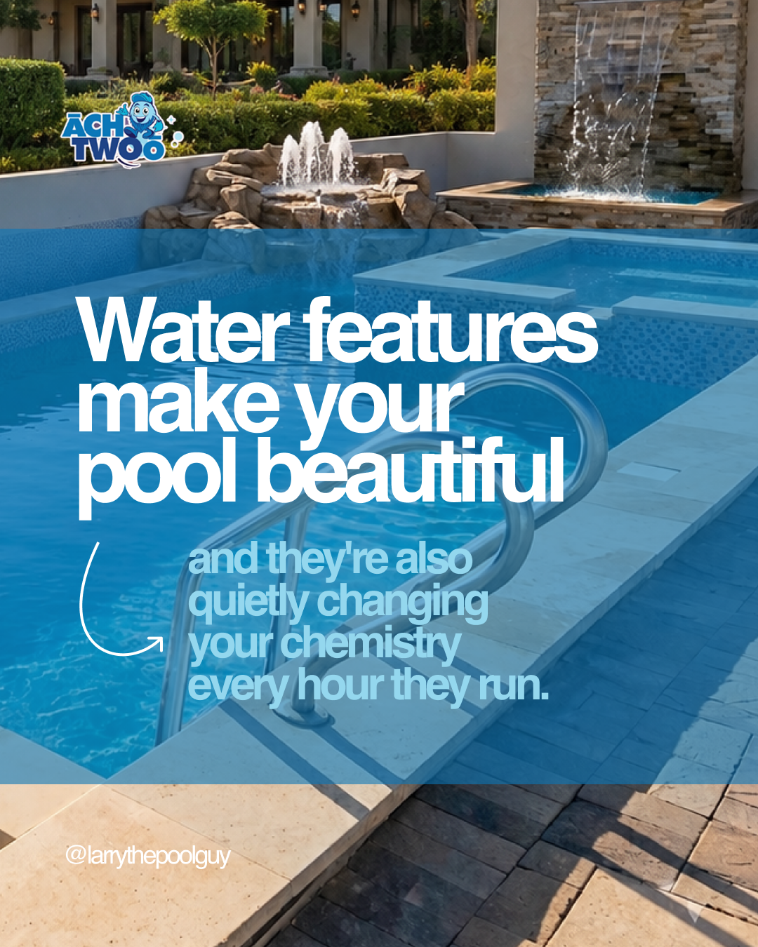 HOW WATER FEATURES AFFECT YOUR INGROUND POOL CHEMISTRY AND EQUIPMENT